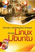 KONSEP & IMPLEMENTASI JARINGAN DENGAN LINUX UBUNTU