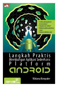 LANGKAH PRAKTIS MEMBANGUN APLIKASI SEDERHANA PLATFORM ANDROID