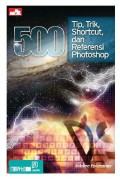 500 TIP, TRIK SHORTCUT, DAN REFERENSI PHOTOSHOP