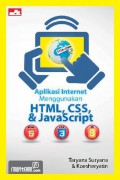 APLIKASI INTERNET MENGGUNAKAN HTML, CSS & JAVASCRIPT