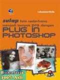 SULAP FOTO SEDERHANA MENJADI TAMPAK PRO DENGAN PLUG IN PHOTOSHOP