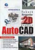 TEKNIK MENGGAMBAR 2D DENGAN AUTOCAD