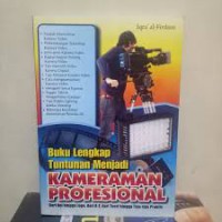 BUKU LENGKAP TUNTUNAN MENJADI KAMERAMAN PROFESIONAL